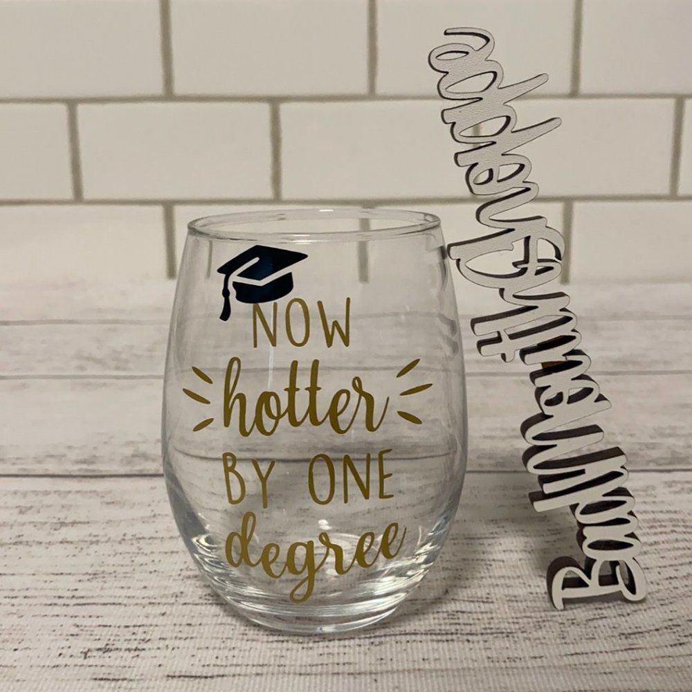 NOW HOTTER BY ONE DEGREE Graduation Stemless Wine Glass